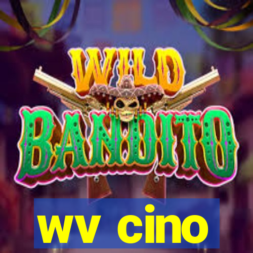 wv cino